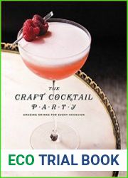 The Craft Cocktail Party Delicious Drinks for Every Occasion