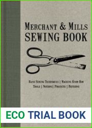 Merchant & Mills Sewing Book Hand Sewing Techniques, Machine Know-How, Tools, Notions, Projects, Patterns