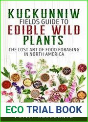 Kuckunniw Fields Guide to Edible Wild Plants - The Lost Art of Food Foraging in North America