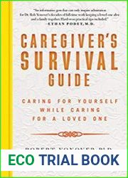 Caregiver|s Survival Guide Caring for Yourself While Caring for a Loved One