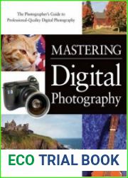 Mastering Digital Photography The Photographer|s Guide to Professional-Quality Digital Photography