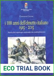 I 100 Anni Dell’Elmetto Italiano 1915-2015