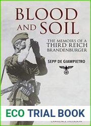 Blood and Soil The Memoir of A Third Reich Brandenburger