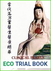 Clinical Pearls A Collection of Insights into the Theory and Practice of Chinese Medicine