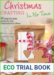 Christmas Crafting In No Time 50 step-by-step projects and inspirational ideas