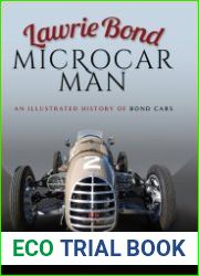Lawrie Bond Microcar Man An Illustrated History of Bond Cars