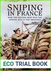 Sniping in France Winning the Sniping War in the Trenches