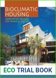 Bioclimatic Housing Innovative Designs for Warm Climates