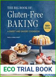 The Big Book of Gluten-Free Baking A Sweet and Savory Cookbook