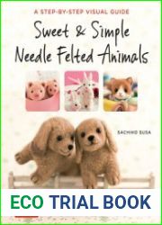 Sweet & Simple Needle Felted Animals