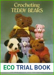Crocheting Teddy Bears 16 Designs for Toys