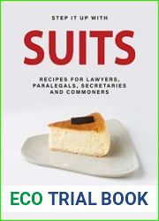 Step It Up with Suits Recipes for Lawyers, Paralegals, Secretaries and Commoners