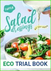 Super Salad Dressings Easy and Delicious Plant-Based Salad Dressing Recipes