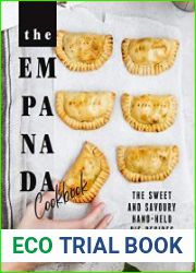 The Empanada Cookbook The Sweet and Savoury Hand-held Pie Recipes