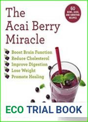 The Acai Berry Miracle 60 Bowl and Smoothie Recipes