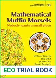 Mathematical Muffin Morsels Nobody Wants a Small Piece (Problem Solving in Mathematics and Beyond)
