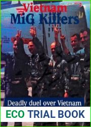 Vietnam MiG killers Deadly duel over Vietnam