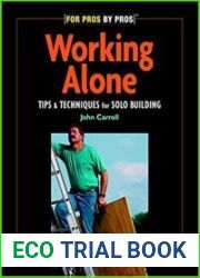 Working Alone. Tips and Techniques for Solo Building