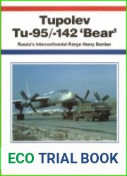 Tupolev Tu-95/-142 "Bear" Russia|s Extraordinary Intercontinental Heavy Bomber