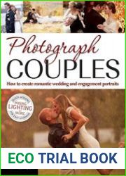 Photograph Couples How to Create Romantic Wedding and Engagement Portraits