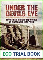 Under the Devil|s Eye The British Military Experience in Macedonia, 1915–18