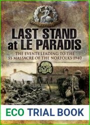 Last Stand at le Paradis The Events Leading to the SS Massacre of the Norfolks 1940