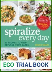 Spiralize Everyday 80 recipes to help replace your carbs