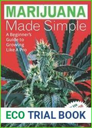 Marijuana Made Simple A Beginner|s Guide to Growing Like A Pro