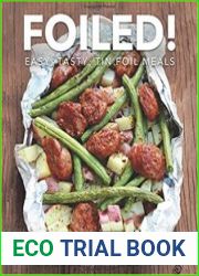 Foiled! Easy, Tasty Tin Foil Meals