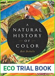 A Natural History of Color The Science Behind What We See and How We See it