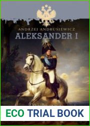 Aleksander I. Wielki gracz Car Rosji - Krol Polski