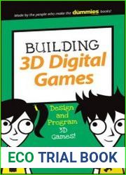Building 3D Digital Games Design and Program 3D Games (Dummies Junior)