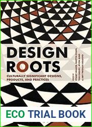 Design Roots Culturally Significant Designs, Products and Practices