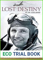 Lost Destiny Joe Kennedy Jr. and the Doomed WWII Mission to Save London