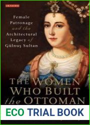 The Women Who Built the Ottoman World Female Patronage and the Architectural Legacy of Gulnus Sultan