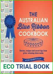 The Australian Blue Ribbon Cookbook Stories, recipes and secret tips from prize-winning show cooks