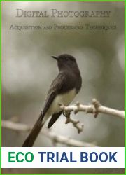 Digital Photography Acquisition and Processing Techniques