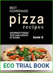 Best Homemade Pizza Recipes Gourmet Pizzas You Can Create at Home (book 6)