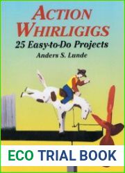 Action Whirligigs. 25 Easy-to-Do Projects