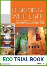 Designing With Light The Art, Science and Practice of Architectural Lighting Design