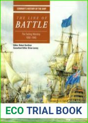 The Line of Battle The Sailing Warship 1650-1840 (Conway’s History of the Ship)