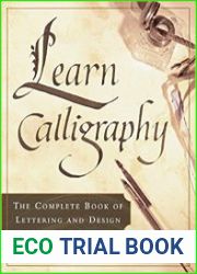 Learn Calligraphy The Complete Book of Lettering and Design