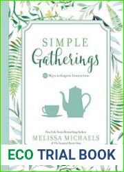 Simple Gatherings 50 Ways to Inspire Connection
