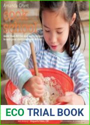 Cook School More Than 50 Fun and Easy Recipes for Your Child at Every Age and Stage