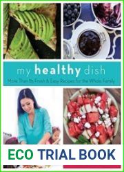 My Healthy Dish More Than 85 Fresh & Easy Recipes for the Whole Family
