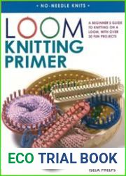 Loom knitting primer