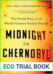 Midnight in Chernobyl The Untold Story of the World’s Greatest Nu-clear Disaster