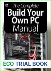 The Complete Building Your Own PC Manual, 6th Edition