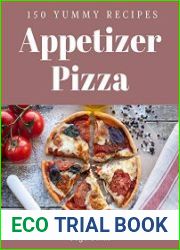 150 Yummy Appetizer Pizza Recipes I Love Yummy Appetizer Pizza Cookbook!