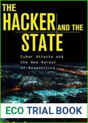 The Hacker and the State Cyber Attacks and the New Normal of Geopolitics